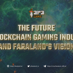 The Future of Blockchain Gaming Industry and Faraland’s Vision